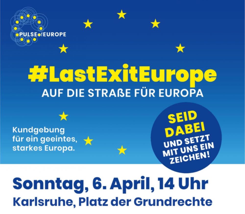 Pulse of Europe, der Bürgerbewegung, die am ersten Sonntag im April, Mai und Juni in Karlsruhe stattfinden werden.